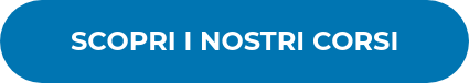 SCOPRI I NOSTRI CORSI
